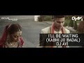 I'll Be Waiting (Kabhi Jo Badal Barse) | DJ AVI ...