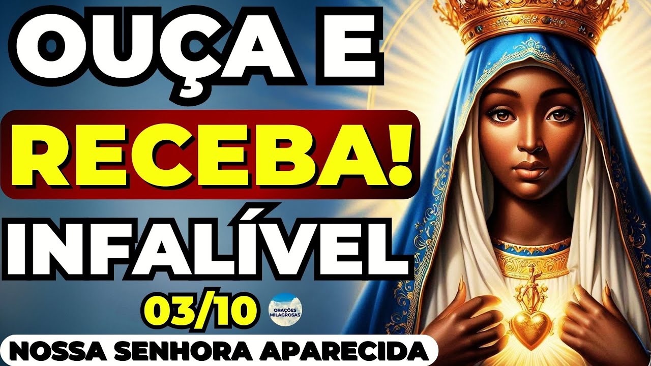 🙌VOCÊ RECEBERÁ UM MILAGRE AO OUVIR ESSA ORAÇÃO DE NOSSA SENHORA APARECIDA🙏