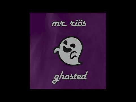 Mr. Riös - Ghosted (prod. by foreverwhitetrash x KNYD)