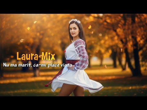 Laura Mix - Nu ma marit, ca-mi place viata (Official Audio)
