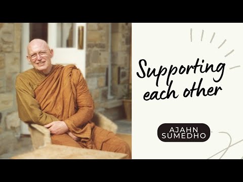 Ajahn Sumedho / 108 Talks / 72/108 - Supporting each other