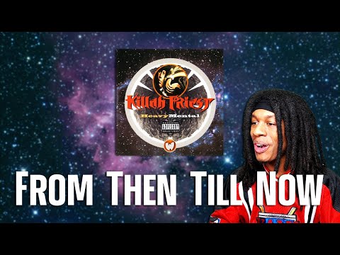 FIRST TIME HEARING Killah Priest - From Then Till Now Reaction