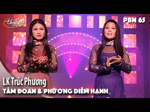 PBN 65 | Tâm Đoan & Phương Diễm Hạnh - LK Tàu Đêm Năm Cũ, Chiều Cuối Tuần, Nữa Đêm Ngoài Phố
