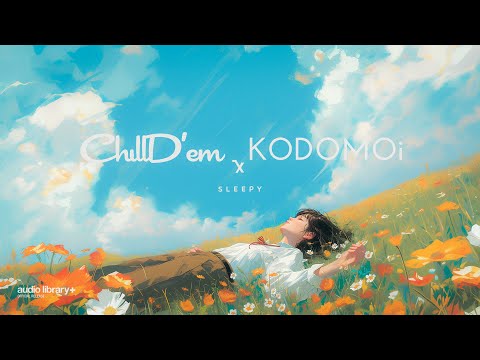 Sleepy — ChillD'em & KODOMOi | Free Background Music | Audio Library Release