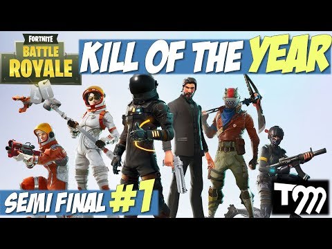 Fortnite Battle Royale Kill Of The Year 2018 Semi Final 1 - 