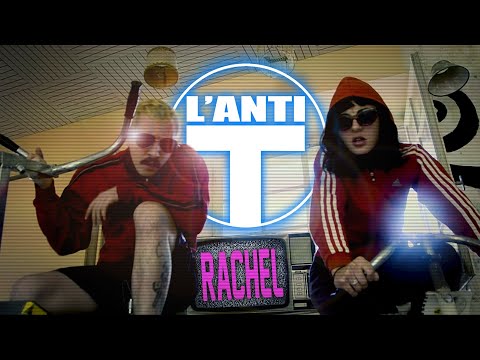 Rachel - L'Anti-T Production