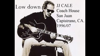 JJ CALE - Low down Live at Coach House, San Juan Capistrano, CA. 1996