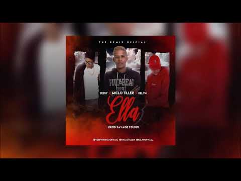 Miclo Tiller, Yessy, Kelyn - Ella Remix (AUDIO OFICIAL)