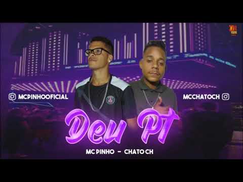 Mc Pinho Part. Chato CH - Deu PT - MUSICA NOVA