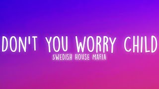 Swedish House Mafia - Don't You Worry Child (Lyrics)