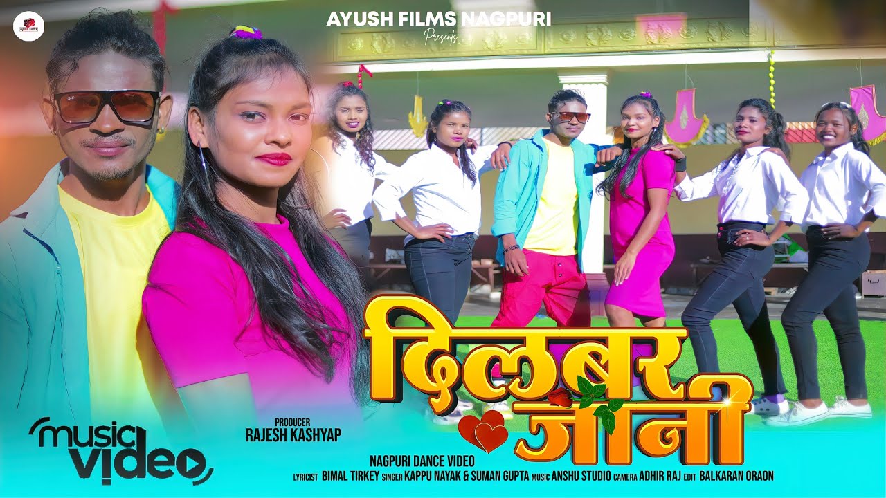 Dilbar Jaani | New Nagpuri Video | Kappu Nayak | Suman Gupta | Ft Mohit Dilwala | Anjali