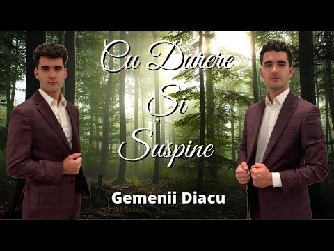 Gemenii Diacu - Cu Durere Și Suspine ( Versuri )
