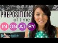 Prepositions Of TIME IN ON AT BY Common English Grammar Mistakes