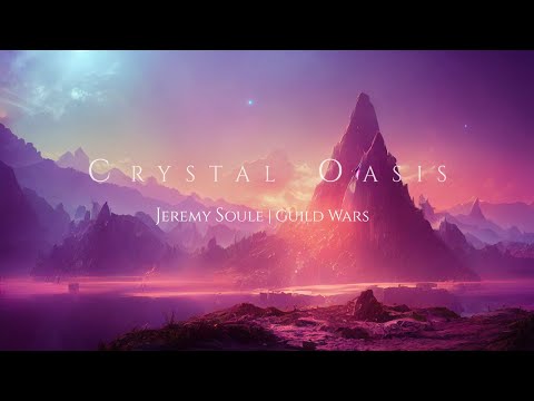 Jeremy Soule (Guild Wars) — “Crystal Oasis” [Extended] (1 Hr.)