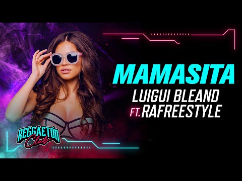 Mamasita, Luigui Bleand y Rafreestyle - Vídeo Oficial