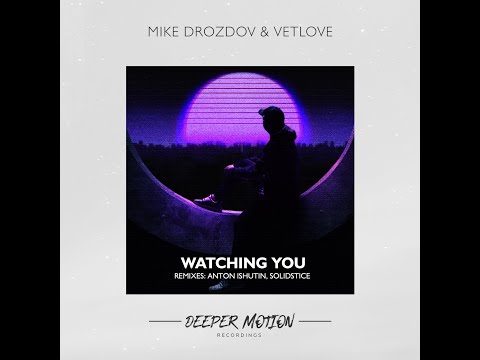 Mike Drozdov & VetLove - Watching You (Original Mix)