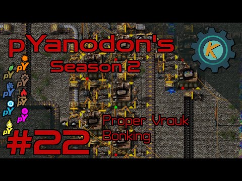 Factorio pYanodon's S2E22 - Max Vrauks & Other Necessities