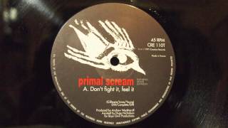 Primal Scream feat. Denise Johnson - Don't Fight, Feel It (12")