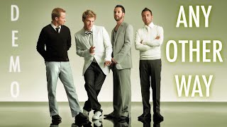 Backstreet Boys - Any Other Way (Demo Version)