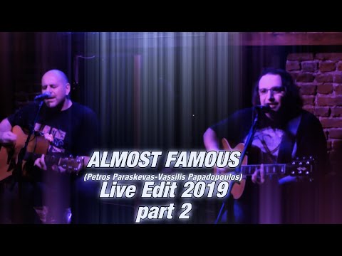 ALMOST FAMOUS (Petros Paraskevas-Vassilis Papadopoulos) Live Edit 2019 Pt.2