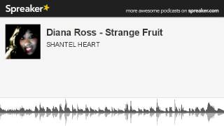 Diana Ross - Strange Fruit (made with Spreaker)