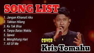 Download lagu Full Album || Cover Kris Tomahu mp3 Download lagu Full Album || Cover Kris Tomahu mp3