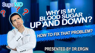 WHY is Your Blood Sugar UP AND DOWN?