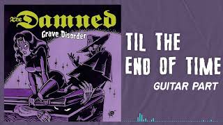 The Damned - Til The End of Time (Guitar Part)