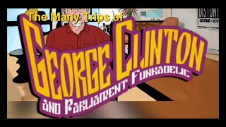 The One: The Many Trips of George Clinton &amp; Parliament Funkadelic