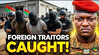 4 Intelligence Plots Against Ibrahim Traoré: Burkina Faso Just Arrested These Foreign Traitors.