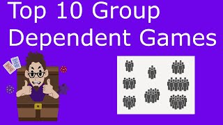 Top 10 Group Dependent Games