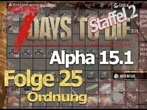 7 days to die Alpha 15.1 # Staffel2 Folge 25 # Ordnung # Let´s Play Deutsch German Gameplay