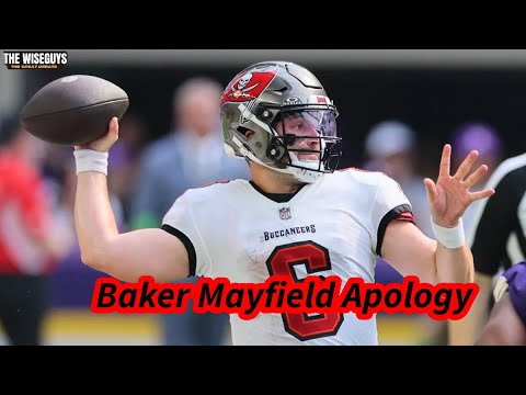 "I Owe Baker Mayfield An Apology"