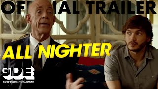 All Nighter (2017) Official Trailer HD, J.K. Simmons, Emile Hirsch Comedy Movie