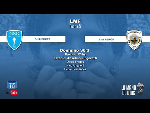 Gutiérrez S.C. vs Eva Perón. LMF Fecha 5