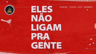 Eles Não Ligam Pra Gente Lyrics English Translation