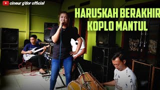 Download lagu HARUSKAH BERAKHIR || KOPLO || CINEUR GDOR || EDISI LATIHAN mp3