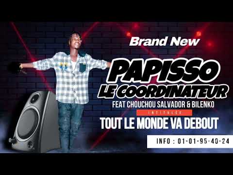 PAPISSO LE COORDINATEUR FEAT BILENKO & SALVADOR (TOUT LE MONDE VAS DEBOUT)
