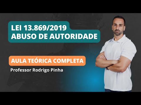 LEI 13.869/2019 - ABUSO DE AUTORIDADE. AULA COMPLETA.
