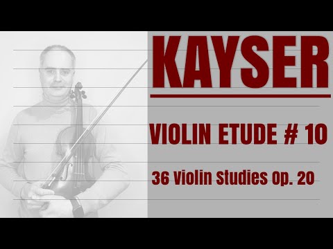 H. Kayser Violin Etude no. 10 from Op.20 by @Violinexplorer