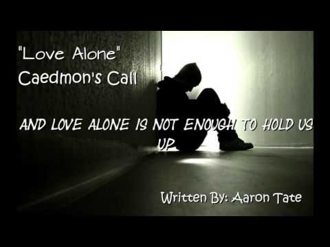 Caedmon's Call- Love Alone (Lyric Video)