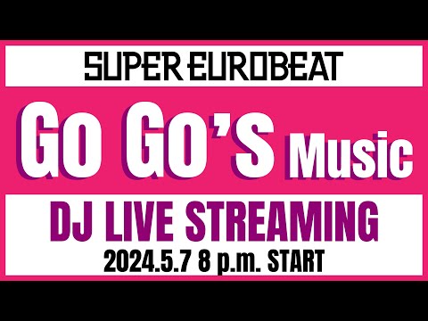 【ユーロビート】DJ LIVE STREAM!!【Go Go's Music】