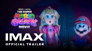 IMAX The Super Mario Galaxy Movie | Official Trailer