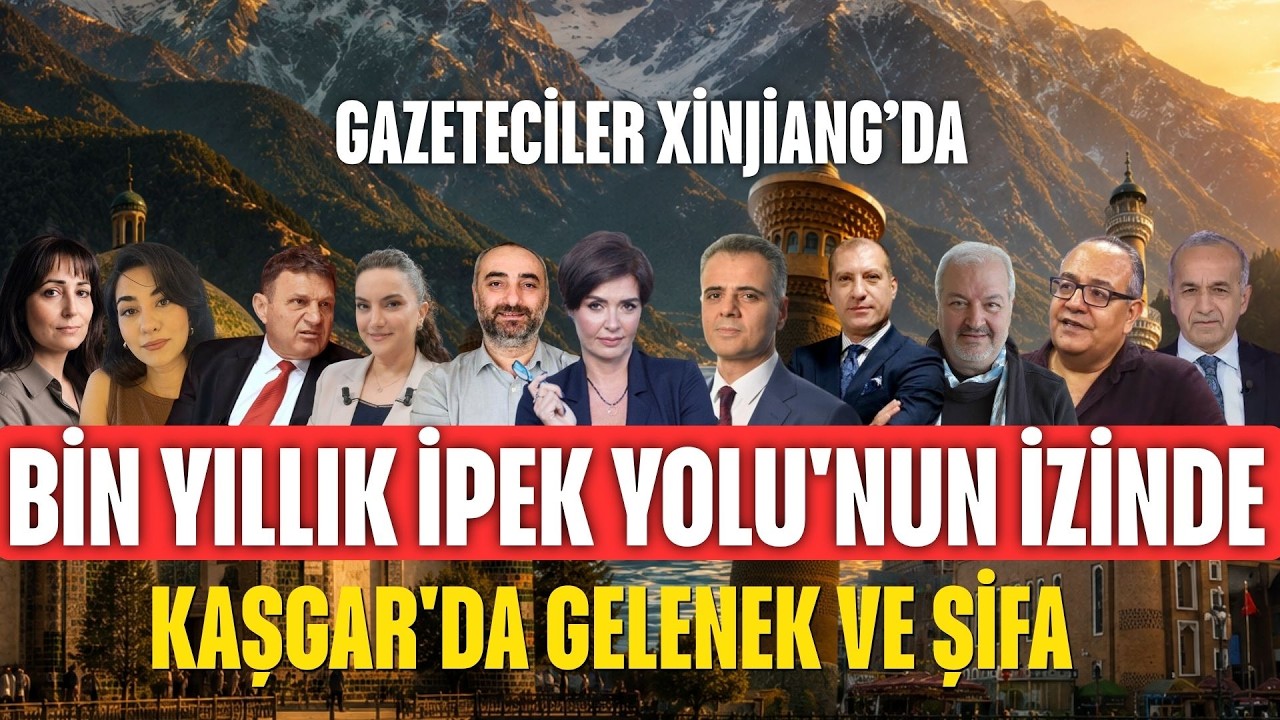 Objektif: Xinjiang Uygur Özerk Bölgesi'ne Yolculuk | 3. Bölüm - Kaşgar'da Gelenek ve Şifa