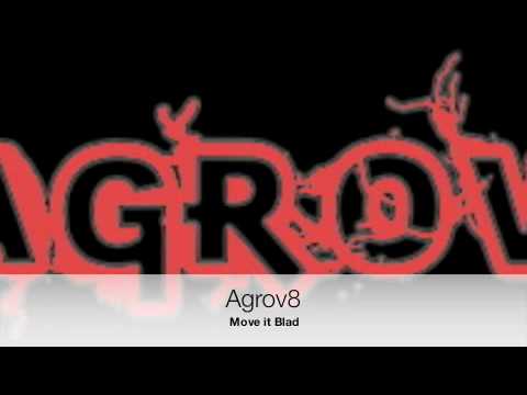 Agrov8 - Move it Blad!