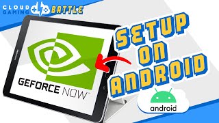 GEFORCE NOW Install on ANDROID