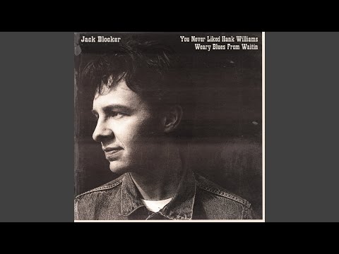 You Never Liked Hank Williams - Jack Blocker