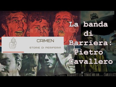 The Barriera Gang: Pietro Cavallero