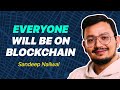 Everyone Will Be On Blockchain | Sandeep Nailwal, Co-Founder Of Polygon
