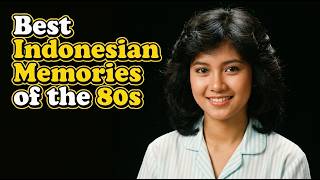 Download lagu Lagu Indonesia Era 80an Terbaik 🌼 Kumpulan Hits Nostalgia yang Tak Lekang Oleh Waktu mp3
